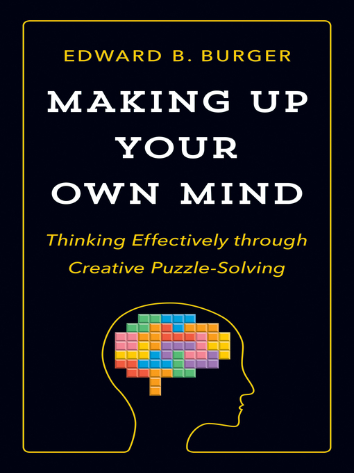 Title details for Making Up Your Own Mind by Edward B. Burger - Wait list